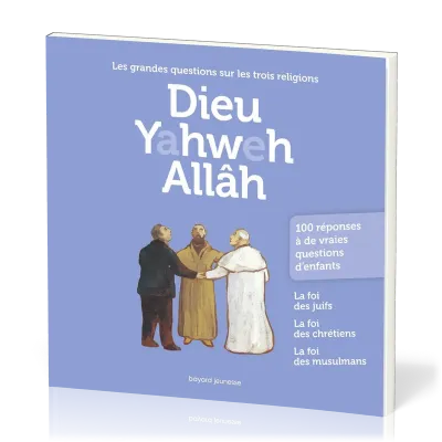 DIEU YAHWEH ALLAH LES GRANDES QUESTIONS 3EME EDITION
