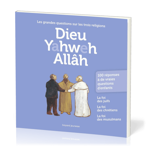 DIEU YAHWEH ALLAH LES GRANDES QUESTIONS 3EME EDITION