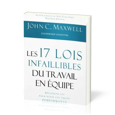 17 LOIS INFAILLIBLES DU TRAVAIL EN EQUIPE (LES) NVELLE EDIT