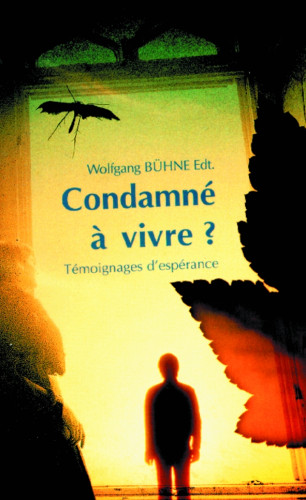 CONDAMNE A VIVRE ?