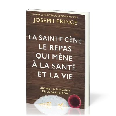 SAINTE CENE (LA) LE REPAS QUI MENE A LA SANTE ET A LA VIE