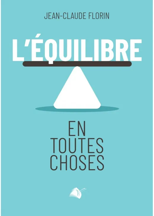 EQUILIBRE EN TOUTES CHOSES (L')