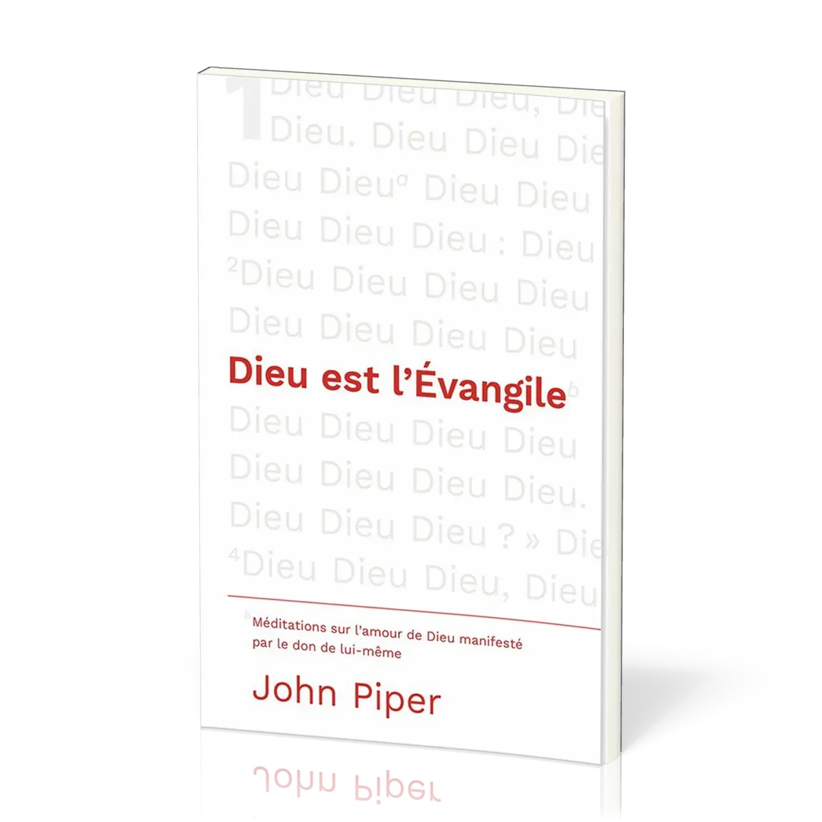 DIEU EST L'EVANGILE - MEDITATIONS SUR L'AMOUR MANIFESTE PAR LE DON DE LUI-MEME