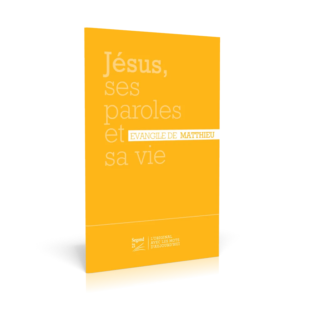EVANGILE MATTHIEU SEGOND 21 JAUNE - 8 X 12 CM JESUS, SES PAROLES ET SA VIE