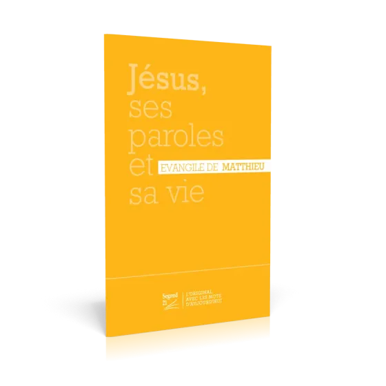 EVANGILE MATTHIEU SEGOND 21 JAUNE - 8 X 12 CM JESUS, SES PAROLES ET SA VIE