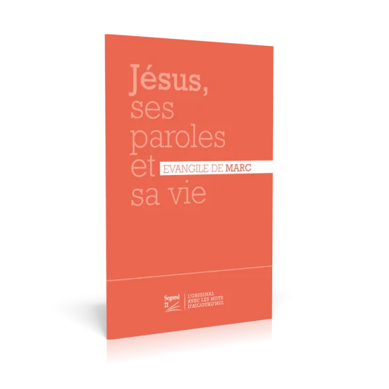 EVANGILE MARC SEGOND 21 ORANGE - JESUS, SES PAROLES ET SA VIE