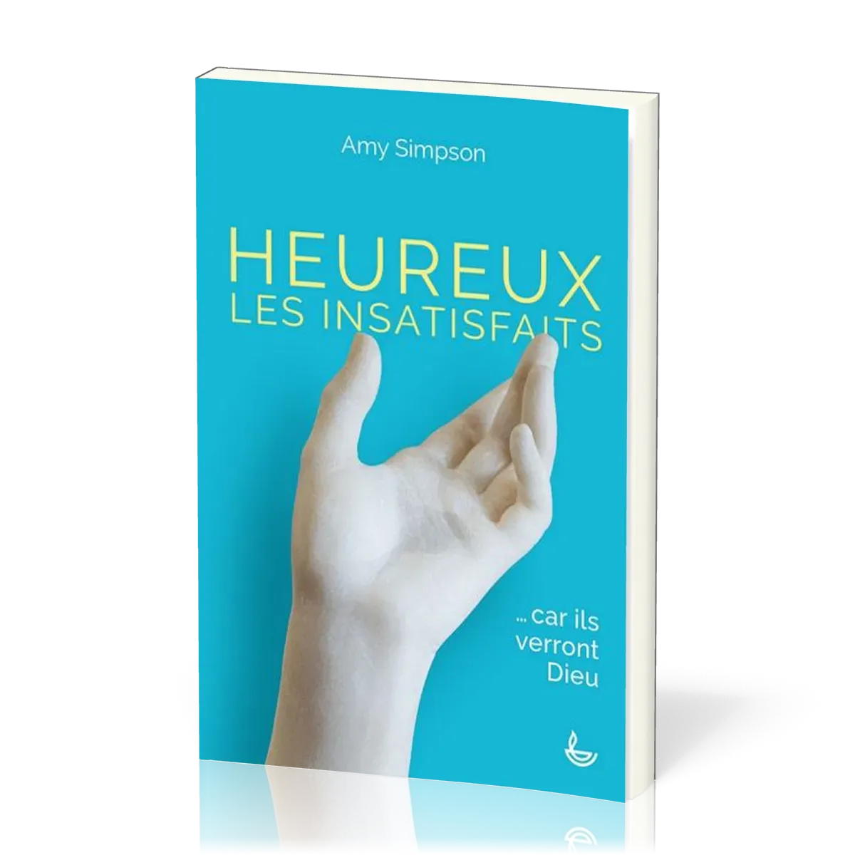 HEUREUX LES INSATISFAITS - ... CAR ILS VERRONT DIEU