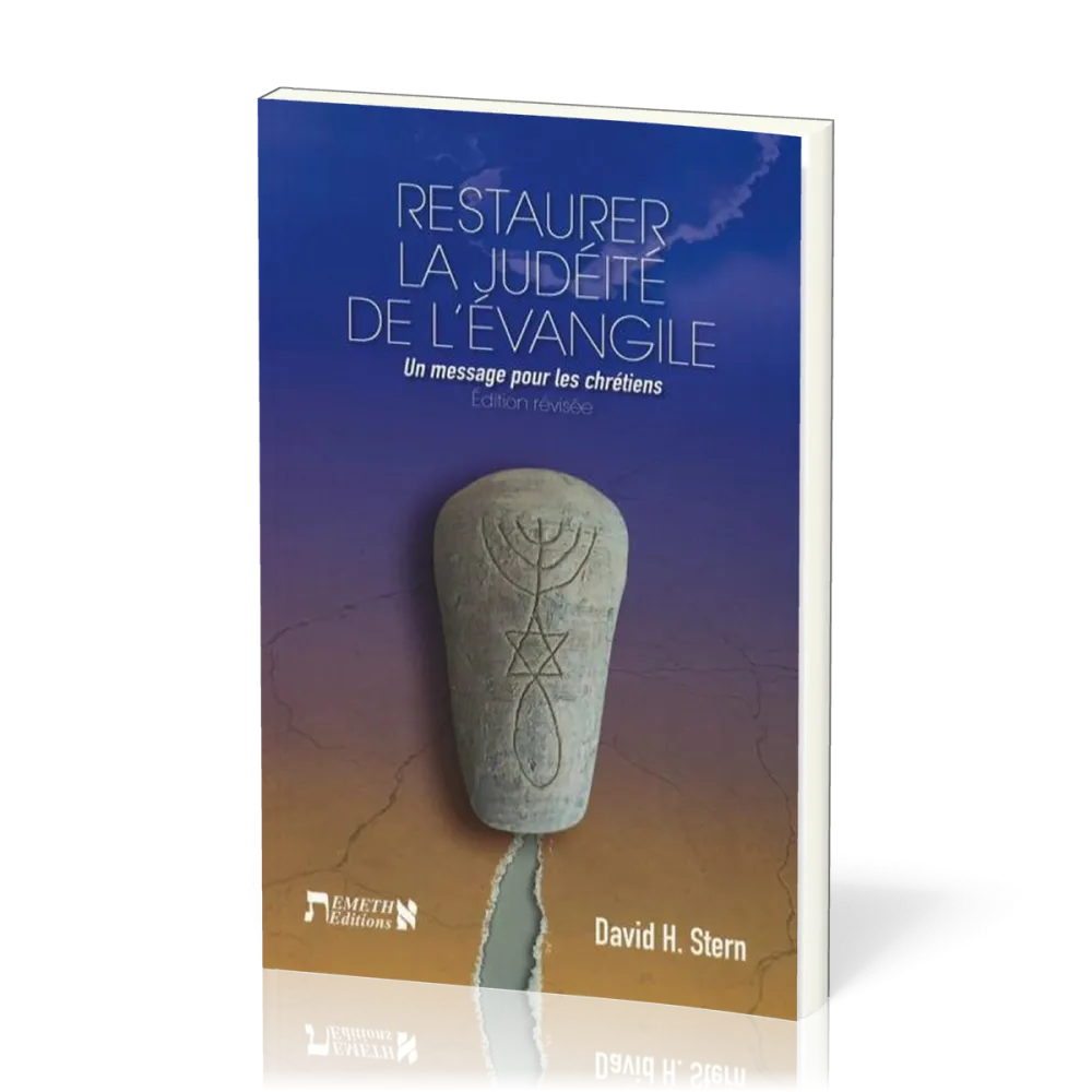 RESTAURER LA JUDEÏTE DE L'EVANGILE - UN MESSAGE POUR LES CHRETIENS