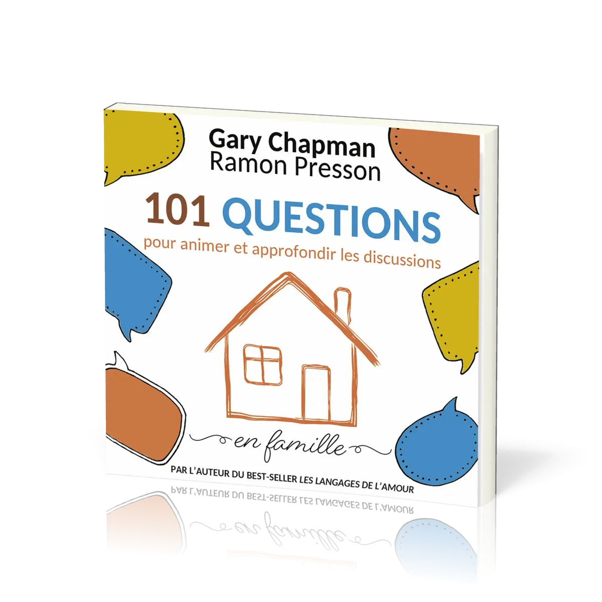 101 QUESTIONS POUR ANIMER ET APPROF. LES DISCUSSIONS EN FAMILLE