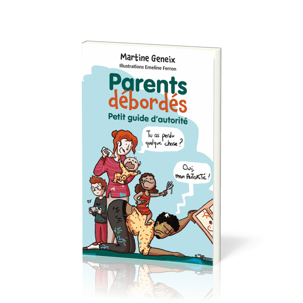 PARENTS DEBORDES - PETIT GUIDE D'AUTORITE