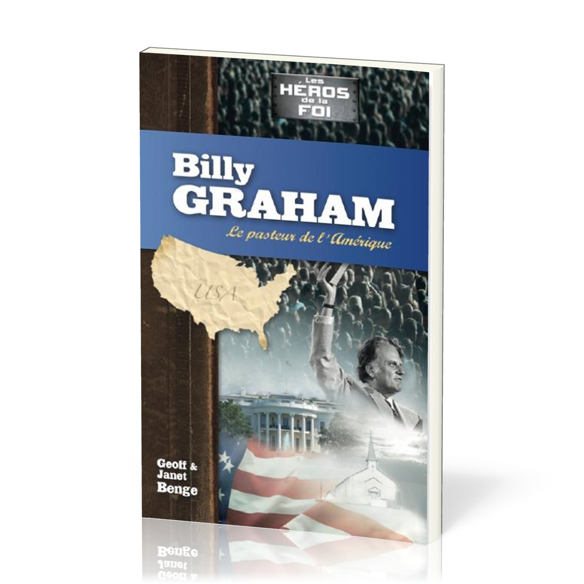 BILLY GRAHAM - LE PASTEUR DE L'AMERIQUE