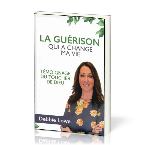 GUERISON QUI A CHANGE MA VIE