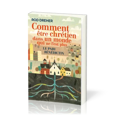 COMMENT ETRE CHRETIEN DANS UN MONDE QUI NE L'EST PLUS