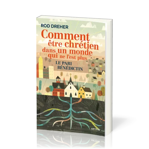COMMENT ETRE CHRETIEN DANS UN MONDE QUI NE L'EST PLUS