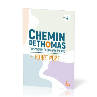 CHEMIN DE THOMAS - TOME 4 - NOTRE PERE