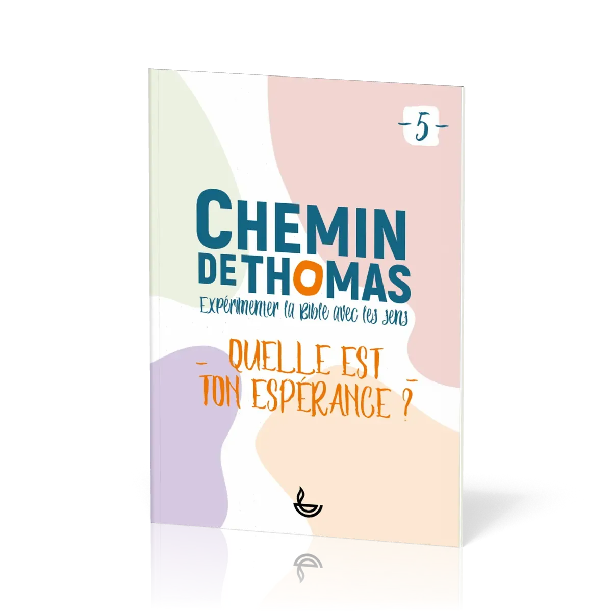 CHEMIN DE THOMAS - TOME 5 - QUELLE EST TON ESPERANCE