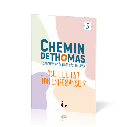 CHEMIN DE THOMAS - TOME 5 - QUELLE EST TON ESPERANCE