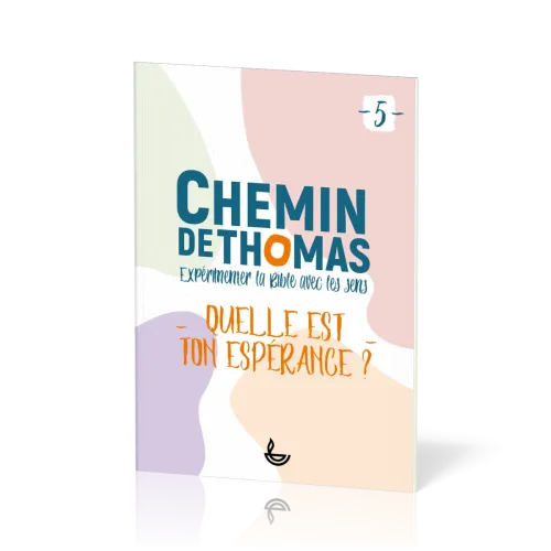 CHEMIN DE THOMAS - TOME 5 - QUELLE EST TON ESPERANCE