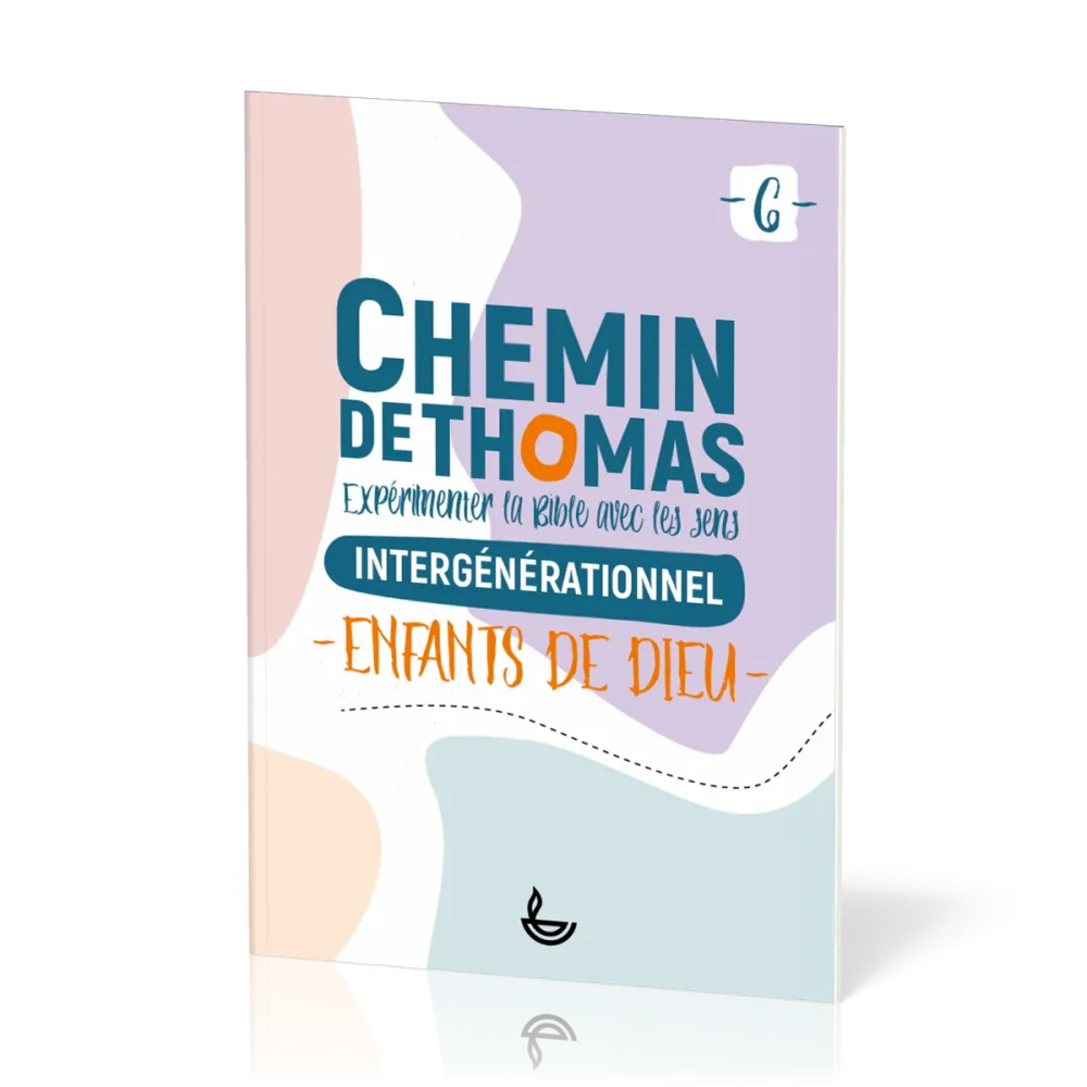 CHEMIN DE THOMAS - TOME 6 - ENFANTS DE DIEU