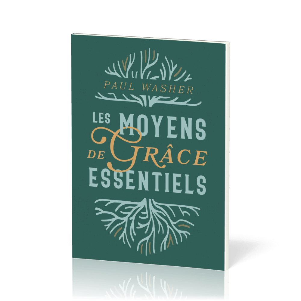 MOYENS DE GRACE ESSENTIELS (LES) -