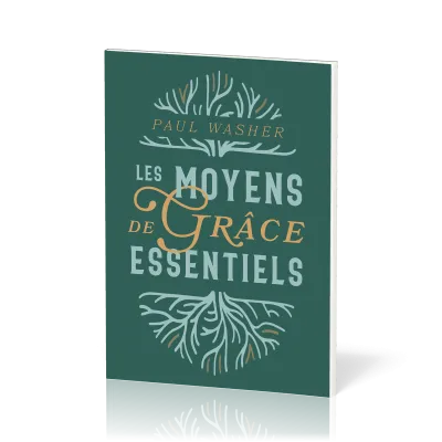 MOYENS DE GRACE ESSENTIELS (LES) -