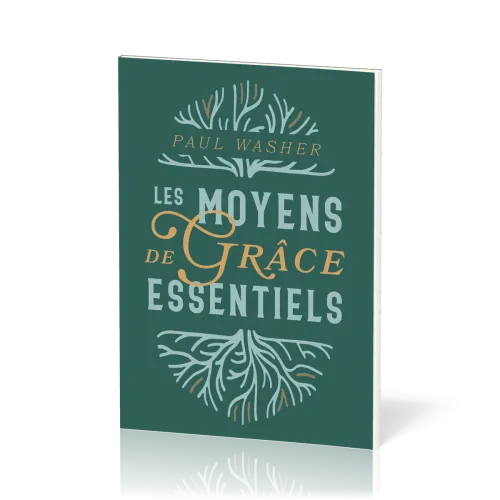 MOYENS DE GRACE ESSENTIELS (LES) -