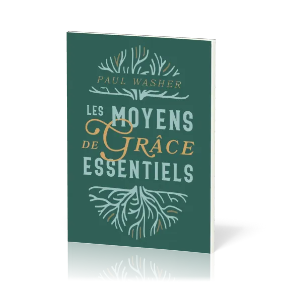 MOYENS DE GRACE ESSENTIELS (LES) -