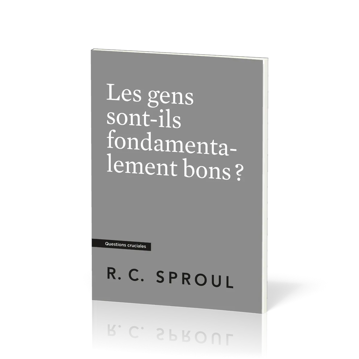 GENS SONT-ILS FONDAMENTALEMENT BONS ? (LES)