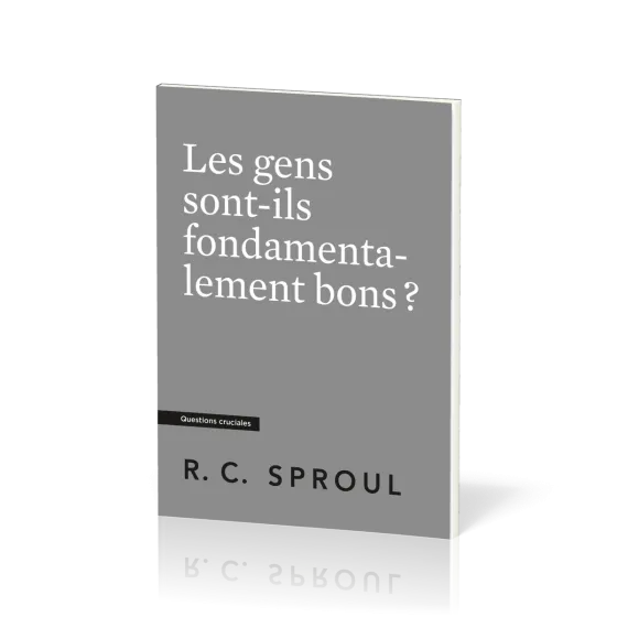 GENS SONT-ILS FONDAMENTALEMENT BONS ? (LES)