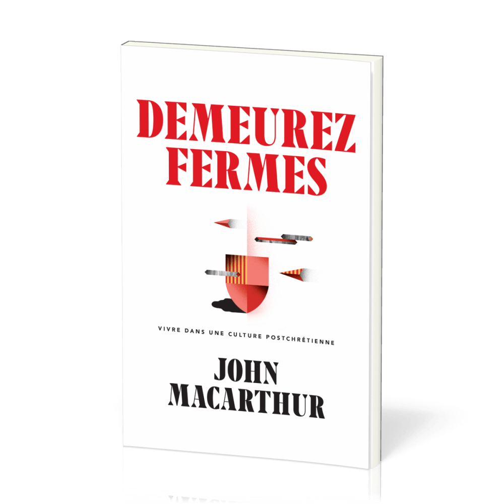 DEMEUREZ FERMES - VIVRE DANS UNE CULTURE POSTCHRETIENNE