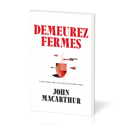 DEMEUREZ FERMES - VIVRE DANS UNE CULTURE POSTCHRETIENNE