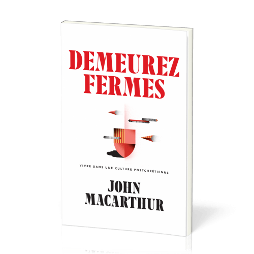 DEMEUREZ FERMES - VIVRE DANS UNE CULTURE POSTCHRETIENNE