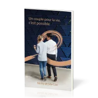 UN COUPLE POUR LA VIE C'EST POSSIBLE  NELLE EDITION