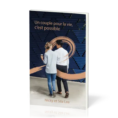 UN COUPLE POUR LA VIE C'EST POSSIBLE  NELLE EDITION