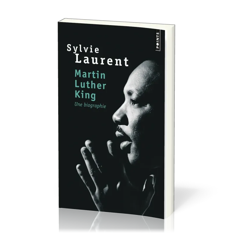 MARTIN LUTHER KING, UNE BIOGRAPHIE INTELLECTUELLE ET POLITIQUE