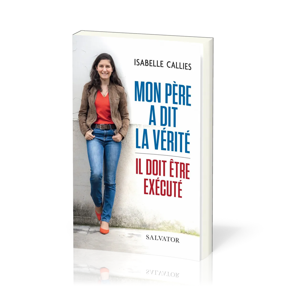 MON PERE A DIT LA VERITE IL DOIT ETRE EXECUTE
