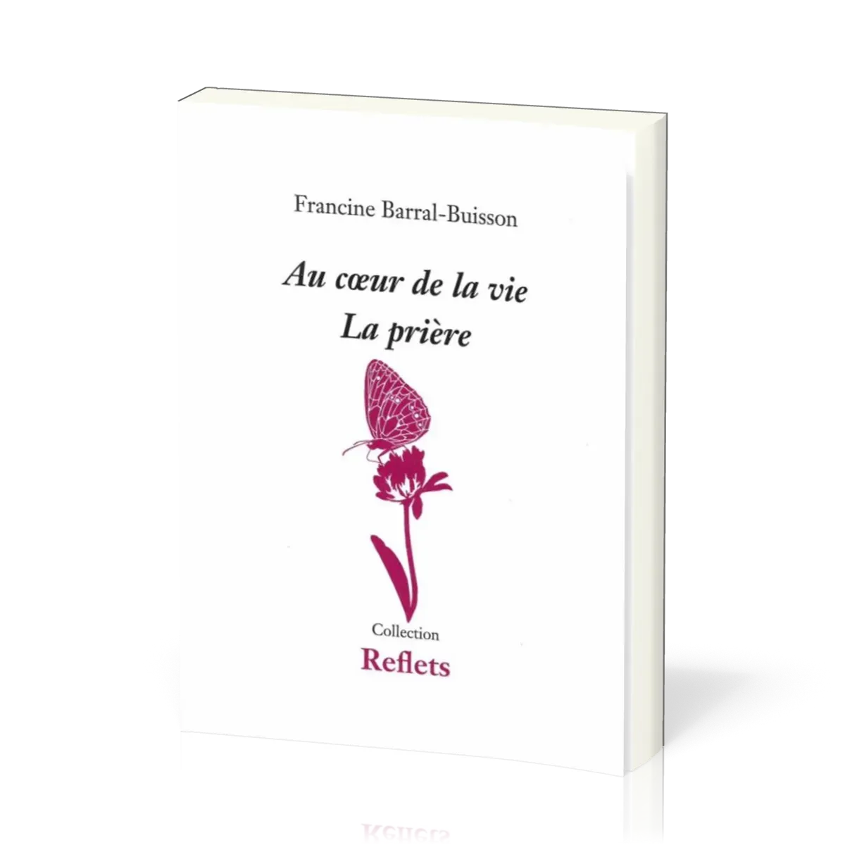 AU COEUR DE LA VIE LA PRIERE