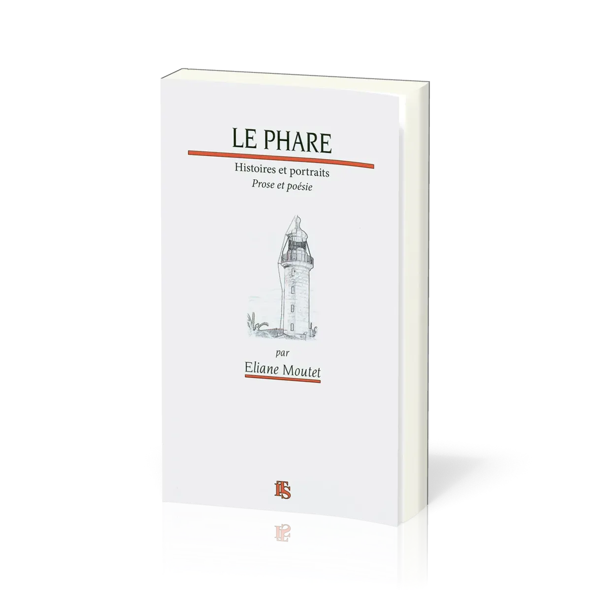 PHARE (LE) HISTOIRES ET PORTRAIT PROSE ET POESIE