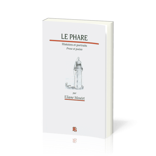 PHARE (LE) HISTOIRES ET PORTRAIT PROSE ET POESIE
