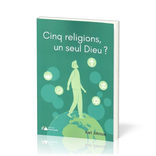 CINQ RELIGIONS, UN SEUL DIEU ?