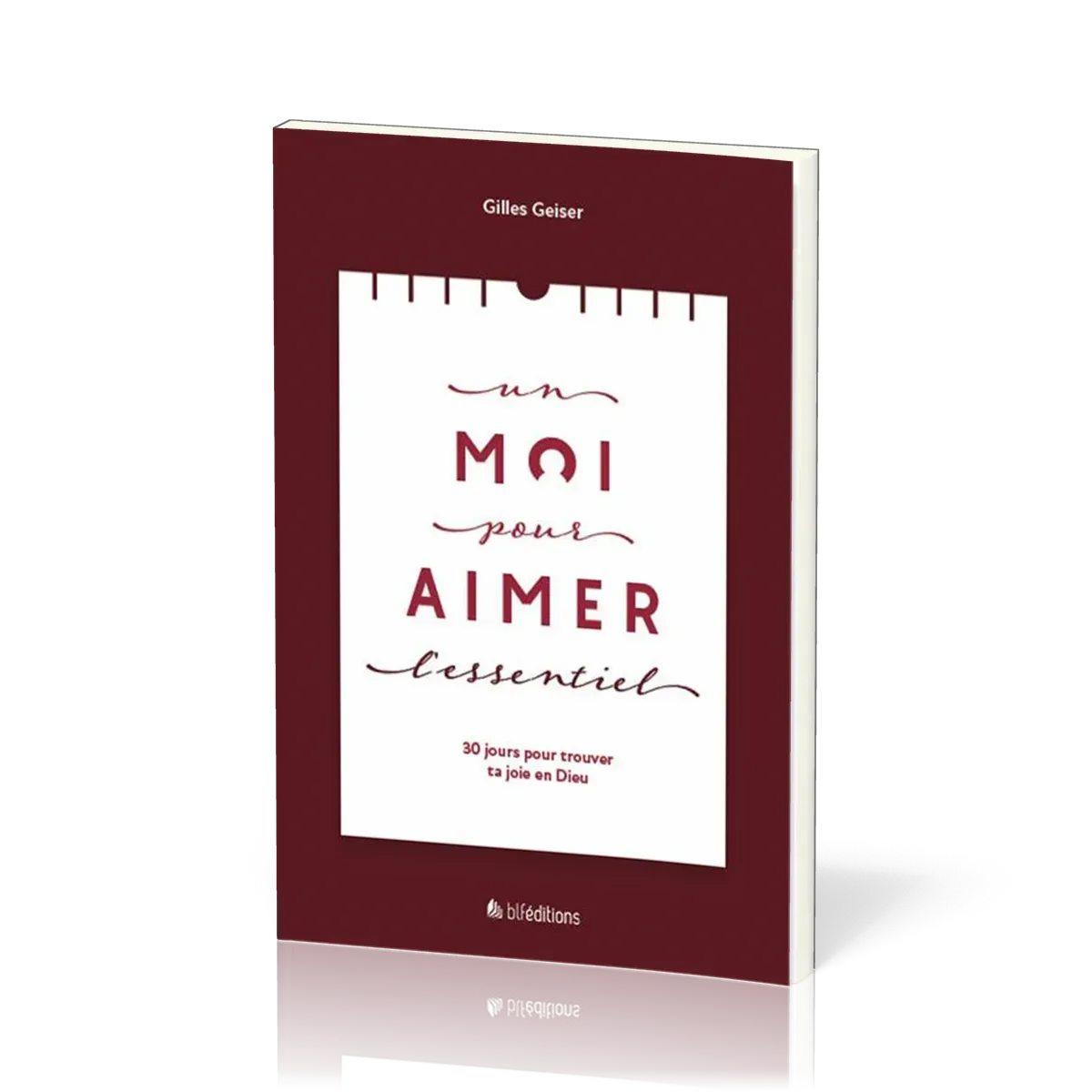 UN MOI POUR AIMER L'ESSENTIEL - 30 JOURS POUR TROUVER TA JOIE EN DIEU