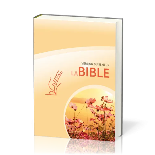 BIBLE SEMEUR 2015 RIGIDE JAUNE ILLUSTREE FLEURS TRANCHE BLANCHE