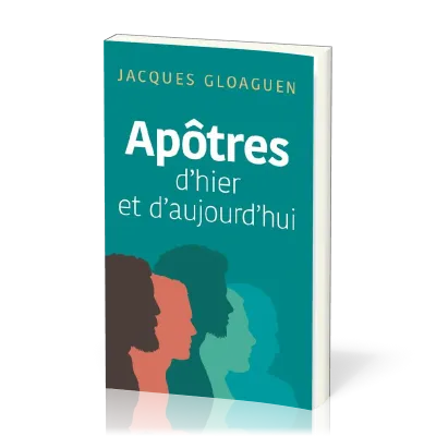 APOTRES D'HIER ET D'AUJOURD'HUI