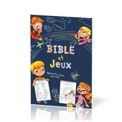 BIBLE ET JEUX - APPRENDS JOUE GRANDIS