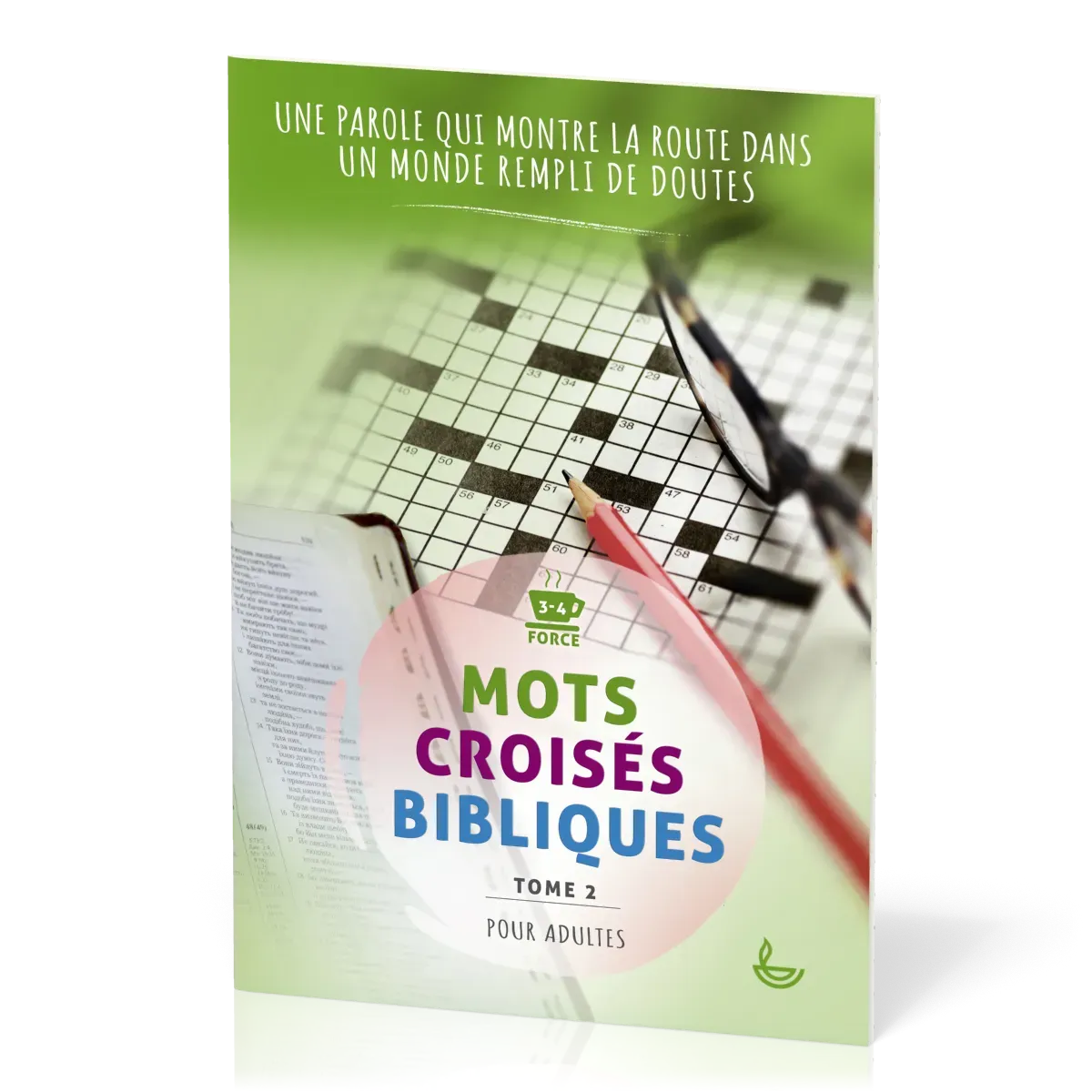 MOTS CROISES BIBLIQUES POUR ADULTE - TOME 2 - UNE PAROLE QUI MONTRE LA ROUTE DANS UN MONDE REMPLI DE