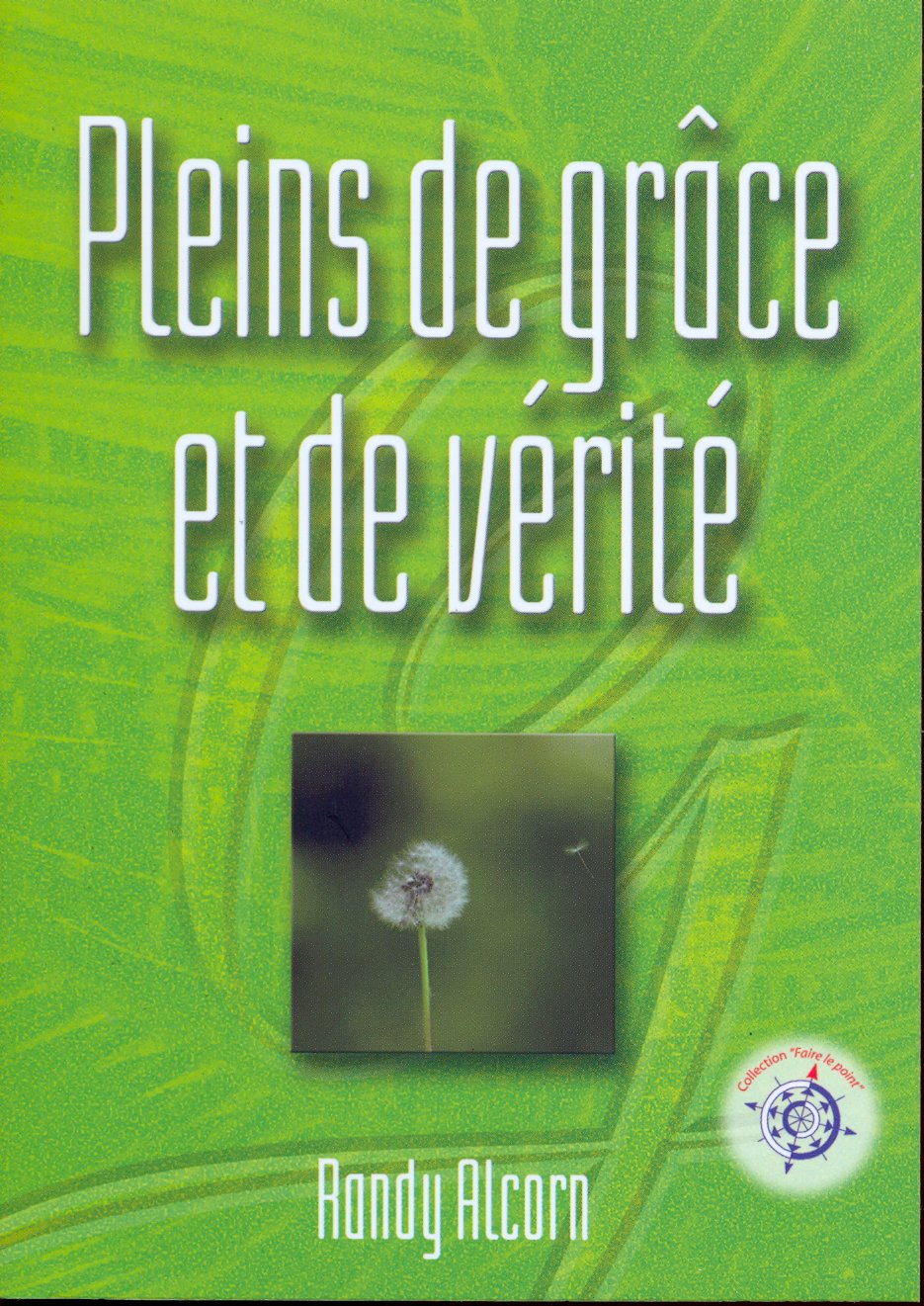 PLEINS DE GRACE ET DE VERITE