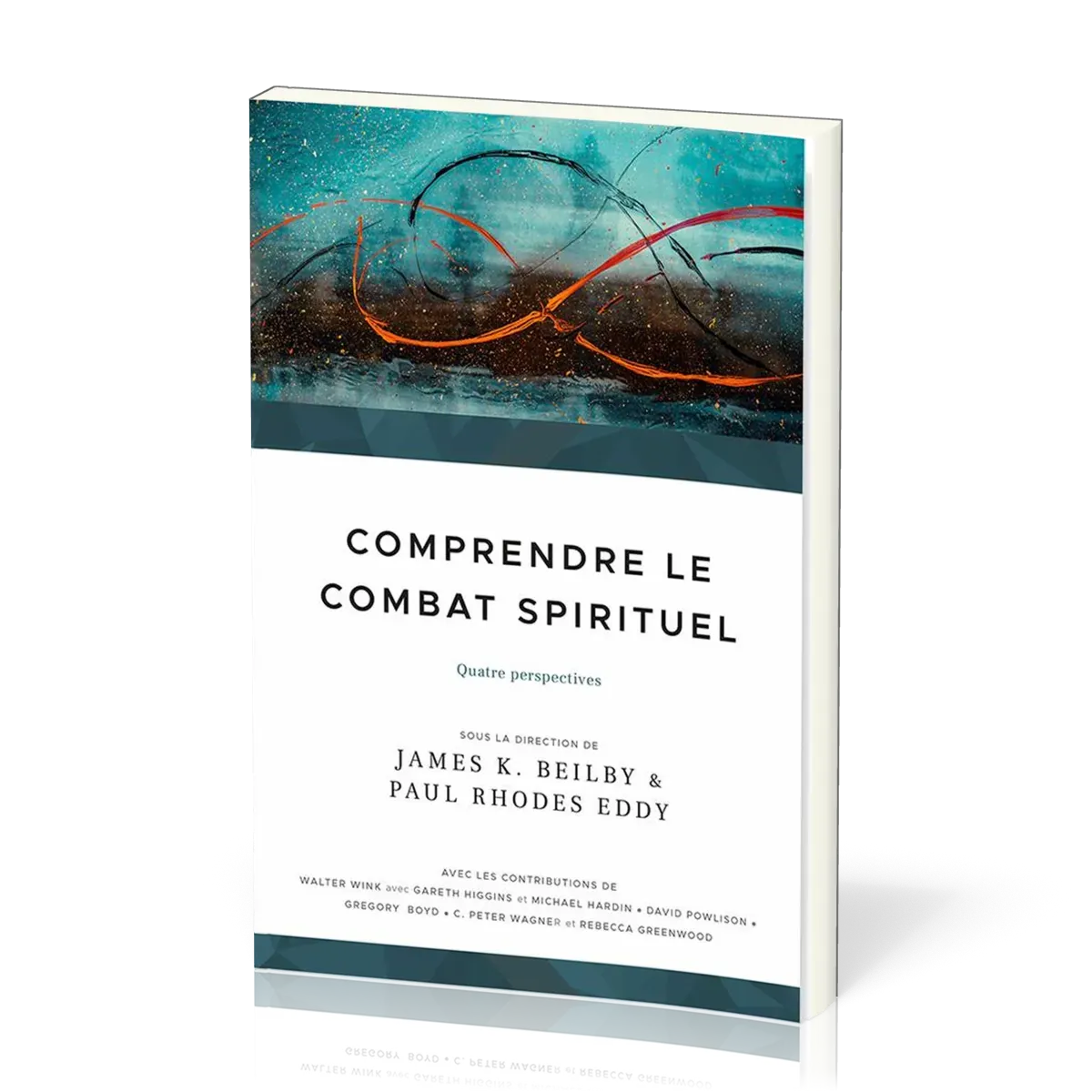 COMPRENDRE LE COMBAT SPIRITUEL - QUATRE PERSPECTIVES