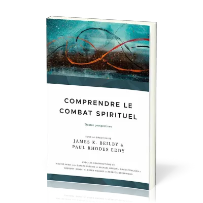 COMPRENDRE LE COMBAT SPIRITUEL - QUATRE PERSPECTIVES