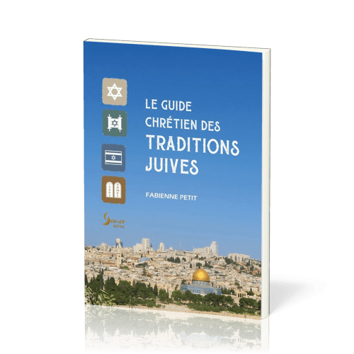 GUIDE CHRETIEN DES TRADITIONS JUIVES (LE)