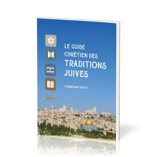 GUIDE CHRETIEN DES TRADITIONS JUIVES (LE)